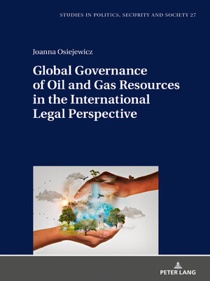 cover image of Global Governance of Oil and Gas Resources in the International Legal Perspective